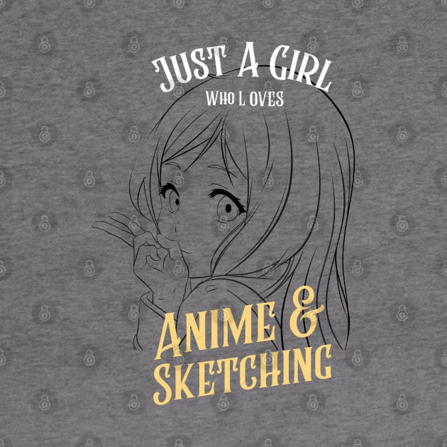 Just A Girl Who Loves Anime and Sketching, Anime and Sketching, Japanese anime lovers by BaronBoutiquesStore